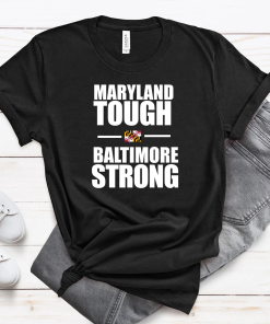 Baltimore Strong Shirt , Maryland Tough ,…