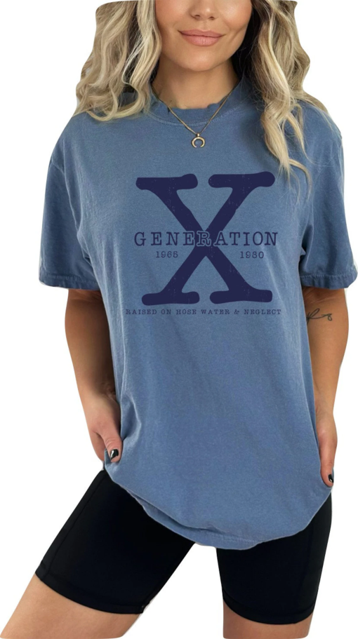 Gen X Colors TShirt Generation X T-Shirt Gen X TShirt Generation X Shirt Raised on Hose Water and Neglect Shirt Generation X T Shirt