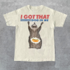 I Got That Dog In Me Shirt, Meme Dawg T-Shirt, Funny Quote Shirt, Humor, Funny Tee, Trendy Tshirt