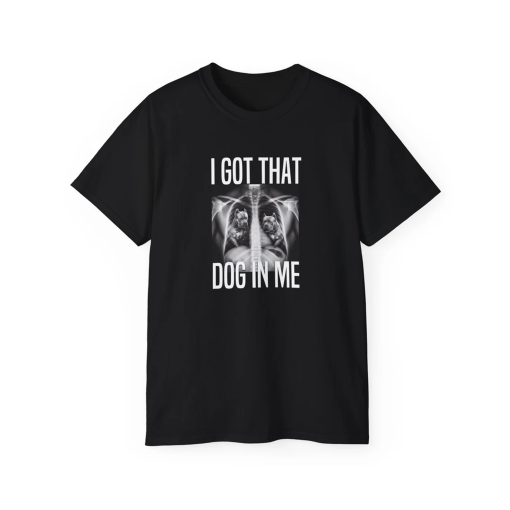 I Got That Dog In Me Shirt, Meme Dawg T-Shirt, Funny Quote Shirt, Humor, Funny Tee, Trendy Tshirt