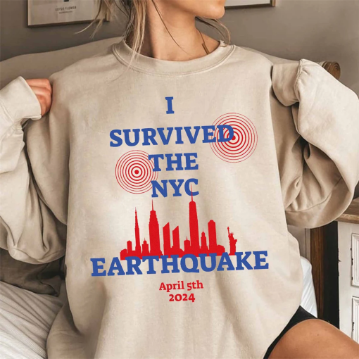 2024 New York City Earthquake shirt, I Survived the NYC Earthquake Tee, New York Earthquake Natural Disaster Sweater, Pray For New Jersey