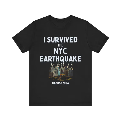 NYC Strength Tee: ‘I Survived the NYC EARTHQUAKE 04/05/2024’ Resilience T-Shirt