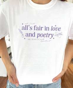 All’s Fair In Love and Poets Shirt,…