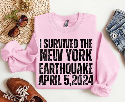 Custom I Survived the nyc Earthquake Shirt, New York Sweatshirt, New jersey earthquake, Earthquake NJ Shirt, NY Earthquake of April 5 2024