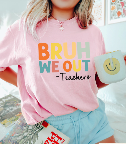 Bruh We Out Teachers Shirt, Last Day Of School Shirt For Teacher, Funny Teacher Shirt, Teacher Appreciation Shirt, Happy Last Day Of School