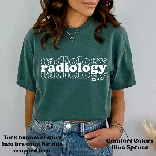 Radiology Comfort Colors Sweatshirt, T Shirt, or Long Sleeve Shirt, Radiologist Tee, Present for Ultrasound, Custom Work Gift for GF