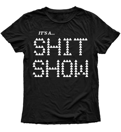 JTxPM, **PRE-ORDER**, Shit Show, 100 Percent Cotton T-shirt, black, unisex