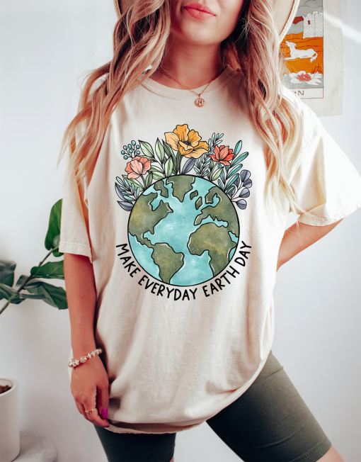 Earth Day Shirt, Make Everyday Earth Day T-Shirt, Climate Change Awareness Tee, Be Kind To Our Planet Tee, Support Planet Tee, Earth Day