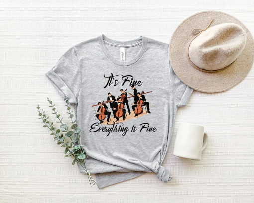 It’s Fine Everything is Fine T-Shirt, Titanic Shirt, Funny Quote Shirt, It’s Fine Everything is Fine shirt