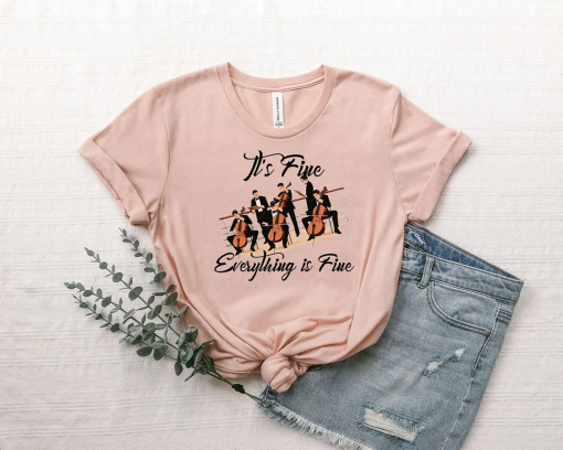 It’s Fine Everything is Fine T-Shirt, Titanic Shirt, Funny Quote Shirt, It’s Fine Everything is Fine shirt