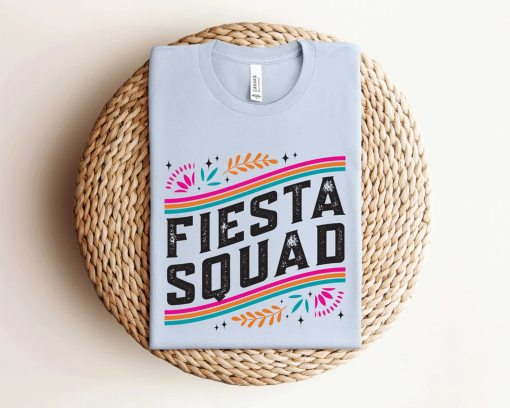 Fiesta Squad Shirt, Fiesta Family Shirt, Fiesta Party Crew Shirt, Fiesta Friends Shirt, Cinco De Mayo Squad Shirt, Fiesta Shirt