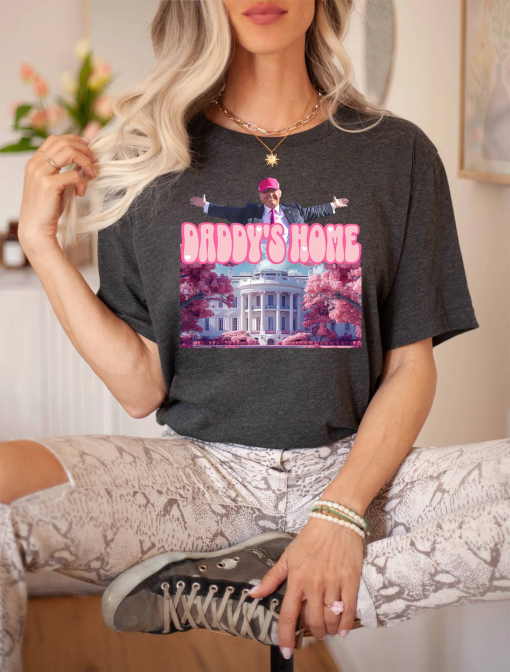 Daddy’s Home Shirt, Trump 2024 Shirt, Funny Trump Shirt, Republican Gifts, President 2024 Shirt