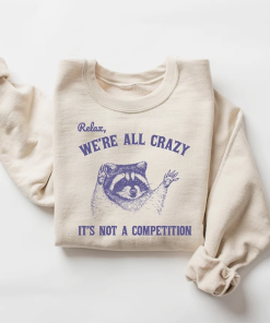 Relax We Are All Crazy Its Not…