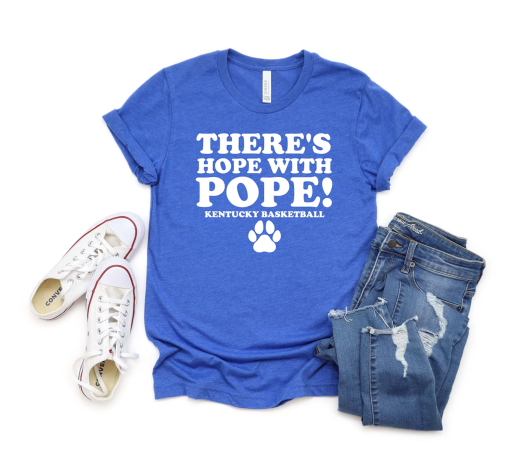 There’s Hope In Pope Kentucky Basketball T-Shirt