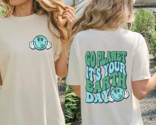 Comfort Colors® Earth Day Shirt, Go Planet Its Your Earth Day Shirt, Save The Planet, Save The Earth Shirt, Earth Day Gifts, Global Warming