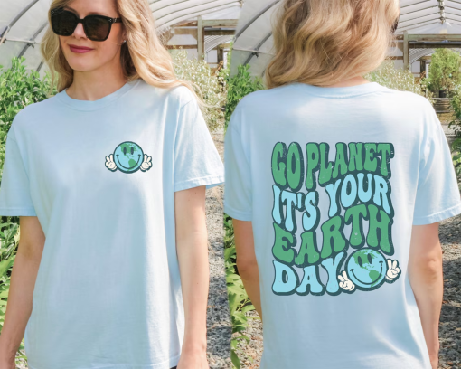 Comfort Colors® Earth Day Shirt, Go Planet Its Your Earth Day Shirt, Save The Planet, Save The Earth Shirt, Earth Day Gifts, Global Warming