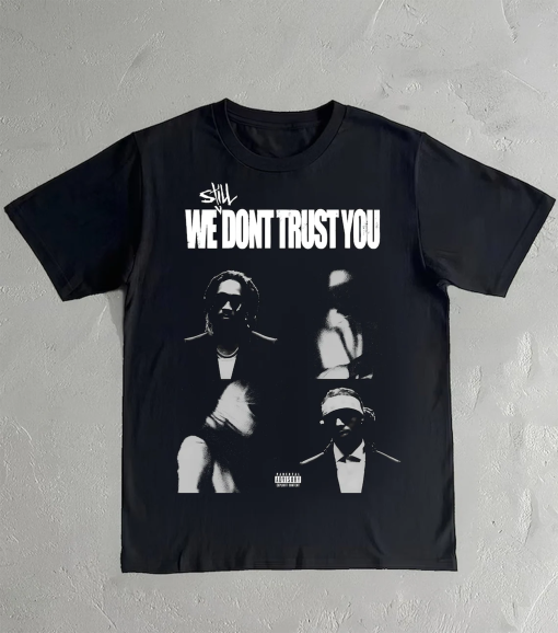 Future X Metro Boomin Still We Dont Trust You Album T-Shirt | Future Tee | Metro boomin Shirt,Like That Shirt,Future Rapper Tee, Hiphop gift