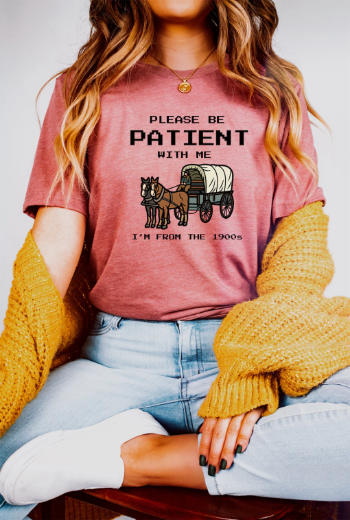 Please be patient with me I’m from the 1900s shirt, funny retro shirt, born in 1900s gift, funny birthday shirt, Mother’s Day