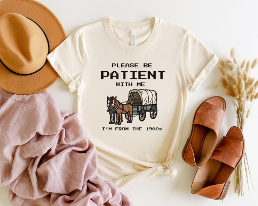 Please be patient with me I’m from the 1900s shirt, funny retro shirt, born in 1900s gift, funny birthday shirt, Mother’s Day