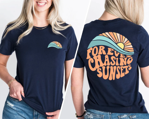 Forever Chasing Sunsets Shirt, Sunsets Shirt, Summer Shirt, Beach Shirt, Summer Shirt, ,Beach Shirt,Family Vacation Gift, Girls Trip Shirts