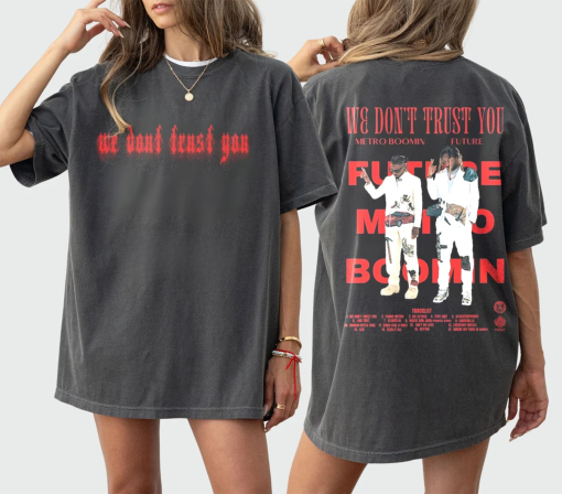 Future & Metro Boomin Shirt Album We Don’t Trust You Viral Unisex Tee Tour, Rap Merch Hip Hop Album, Metro Boomin, Rapper Shirt