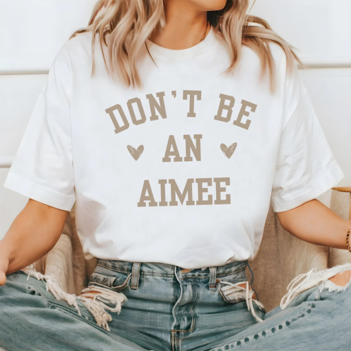 Don’t be an Aimee T-Shirt, Comfort Colors Shirt, Gift for mom, Thank you present, poetry lover, vintage floral cottagecore, tortured soul