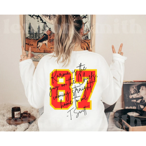 Karma is the guy on the chiefs coming straight home to me sweatshirt, Travis Kelce Taylor Swift sweatshirt, Swiftie sweatshirt, T-shirt