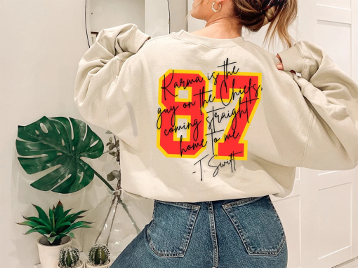 Karma is the guy on the chiefs coming straight home to me sweatshirt, Travis Kelce Taylor Swift sweatshirt, Swiftie sweatshirt, T-shirt