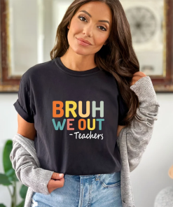 Comfort Colors Bruh We Out Teachers Shirt,Last…