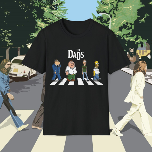 The Dads T Shirt , American Dad Shirt , The Beatles Shirt , Family Guy Shirt , Rick And Morty Shirt , The Simpsons Shirt , Parody T Shirt