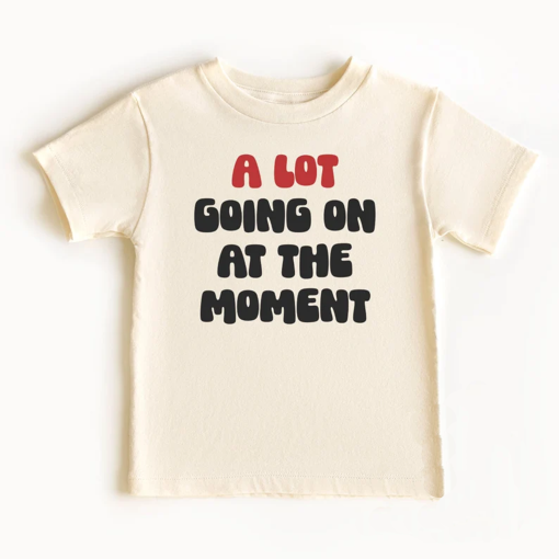 A Lot Going On At The Moment Shirt and Onesie®, Funny Toddler & Youth Shirt, Concert Shirt for Kids, Gift for Kids, Baby Shower Gift