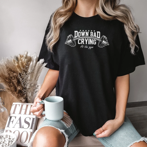 Down Bad Sweatshirt, Crying At The Gym Shirt, TTPD Shirt, Funny Gift Shirt, Tortured Poets Department Sweatshirt, Tortured Poet Gift For Her