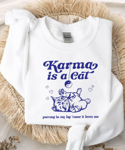 Karma Is A Cat Inspired Sweatshirt, Karma…