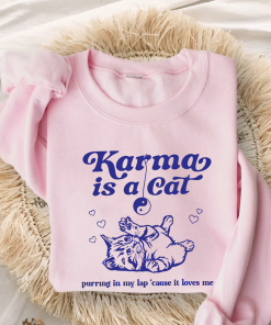 Karma Is A Cat Inspired Sweatshirt, Karma…