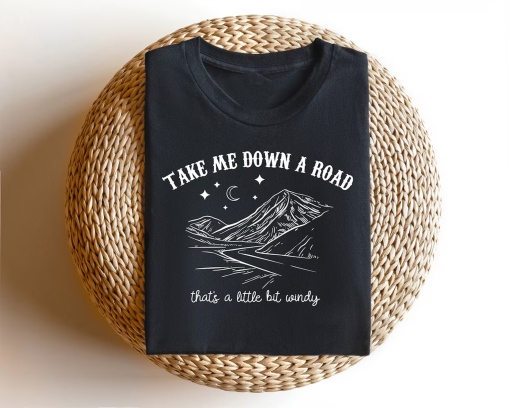 Take Me Down A Road That’s A Little Bit Windy Shirt, Country Music Shirt, Western Shirt, Who Grows Flowers Shirt, The Quittin Time T-Shirt