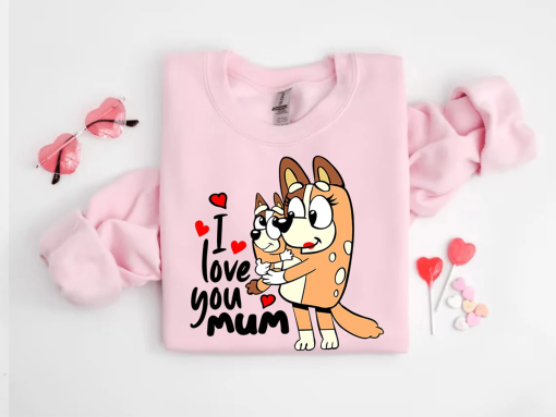 I Love You Mom Shirt, Mother’s Day Gift, Bluey Shirt, Gift for Mom, Dog Mom Tee, Birthday Gift for Mom, Mother’s Day Tee, Mom Love T-Shirt