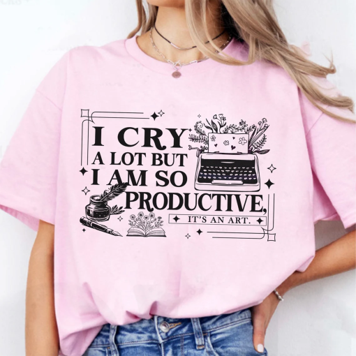 I cry a lot but I am so productive shirt, comfort colors shirt, trendy shirt, minimalist shirt, it’s an art shirt, Gift For TS Fan