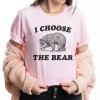 I Choose the Bear, Trendy Tiktok, Gift for Her, Womens Rights, Misogyny, Feminist, Man Vs Bear