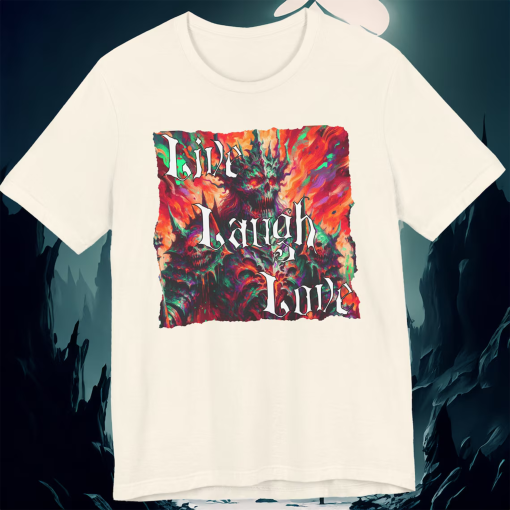 Live Laugh Love shirt, Ironic shirt, Funny shirt, Sarcastic shirt