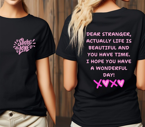 Dear Stranger Dear Person behind me Back Print Tshirt Love Promoting Shirt Love message for the person behind you T-shirt Share the Love