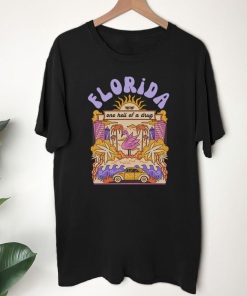 Florida One Hell of a Drug Shirt…