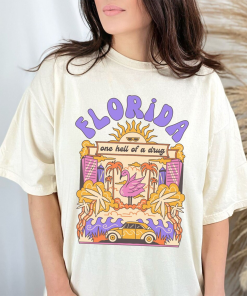 Florida One Hell of a Drug Shirt…