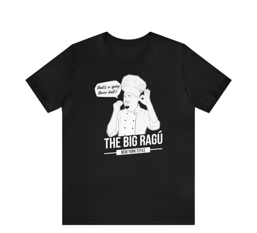 The Big Ragu “That’s A Spicy Three Ball!” – Unisex Jersey Short Sleeve Tee – Italian Nickname Basketball Player New York Donte NYC NYK