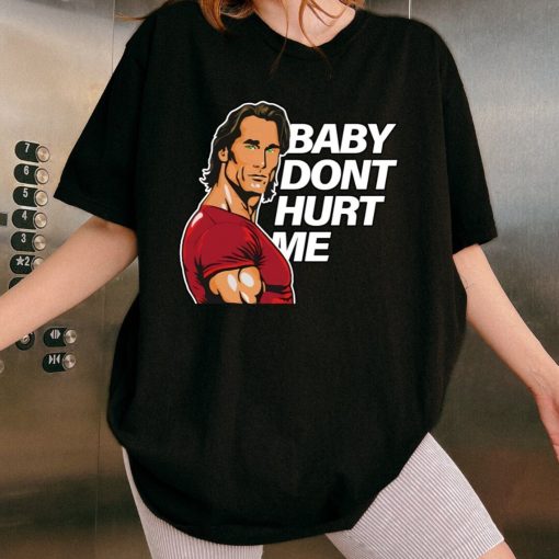 Baby Dont Hurt Me Funny T-Shirt, Mike O’Hearn Meme, Gym Meme, Unisex Fitness T-Shirt, Gym Bro Gift Friend, Ironic Gym Shirt