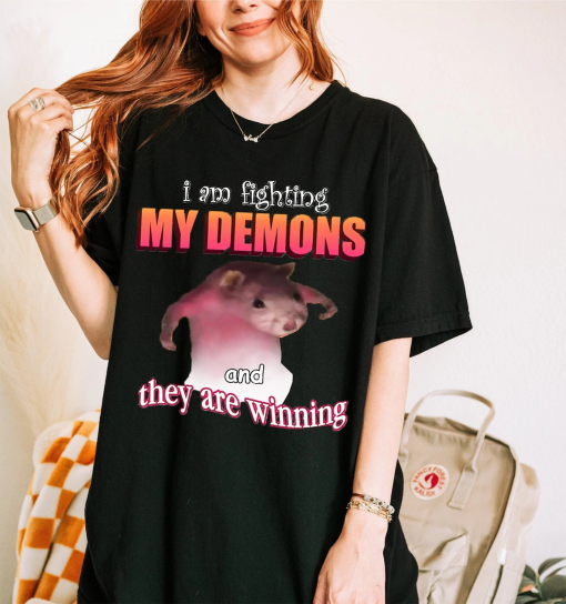 I’m fighting my Demons and they are winning Funny Meme Shirt Rat T-Shirt Rat Meme Tee Ironic Shirt Stupid Dank Meme Shirt