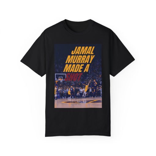 Jamal Murray Made A Shot Buzzer Beater Shirt , Great Unique Gift for Nuggets NBA Basketball Fans 11 Colors