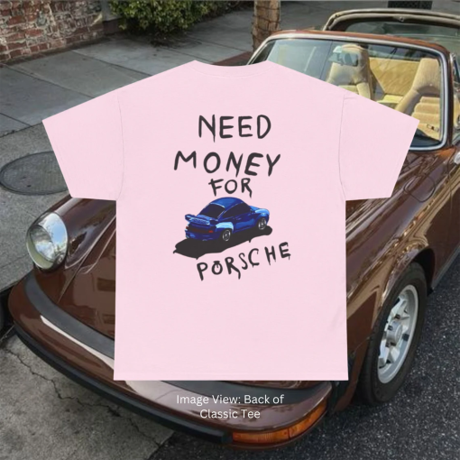 Need Money For Porsche Classic Tee | Porsche Hoodie 911, Blue Porsche, Unisex Streetwear Shirt, Gifts for Friend