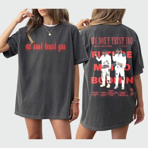 Future & Metro Boomin Shirt Album We Don’t Trust You Viral Unisex Tee Tour, Rap Merch Hip Hop Album, Metro Boomin, Rapper Shirt