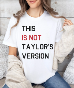 This is Not Taylor’s Version Tshirt, Eras…