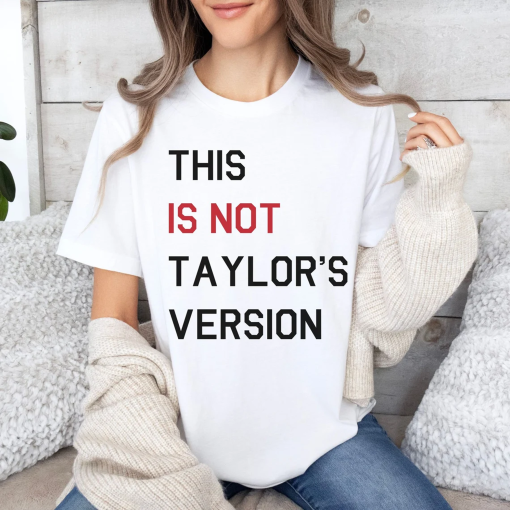 This is Not Taylor’s Version Tshirt, Eras Tour Shirt